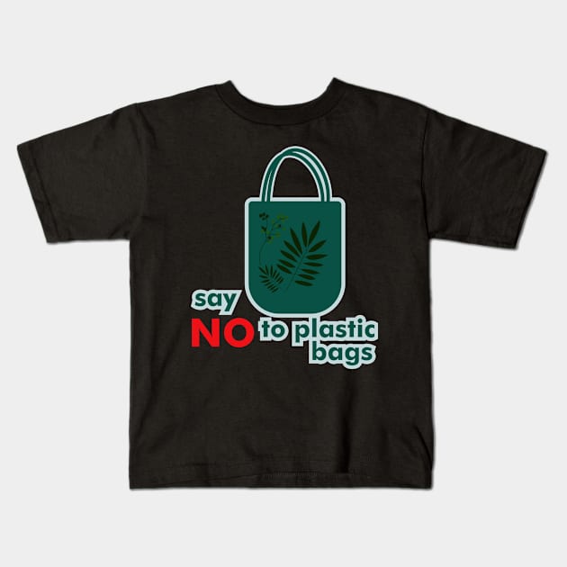 Say NO to Plastic Bags Kids T-Shirt by tepe4su